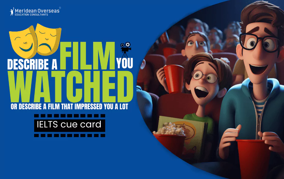 Describe a film you watched or Describe a film that impressed you a lot - IELTS cue card 